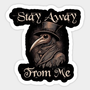 Stay Away From Me Sticker